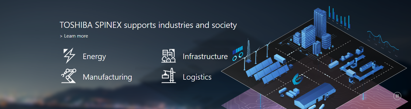 TOSHIBA SPINEX is a service currently offered primarily in the areas of energy, manufacturing, infrastructure, and logistics